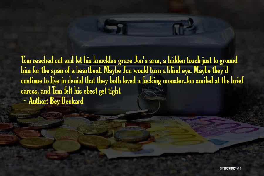 Deckard Quotes By Bey Deckard