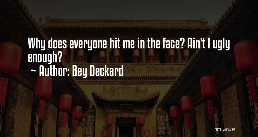 Deckard Quotes By Bey Deckard