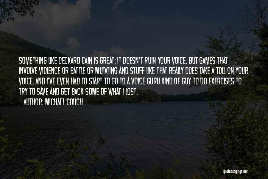 Deckard Quotes By Michael Gough