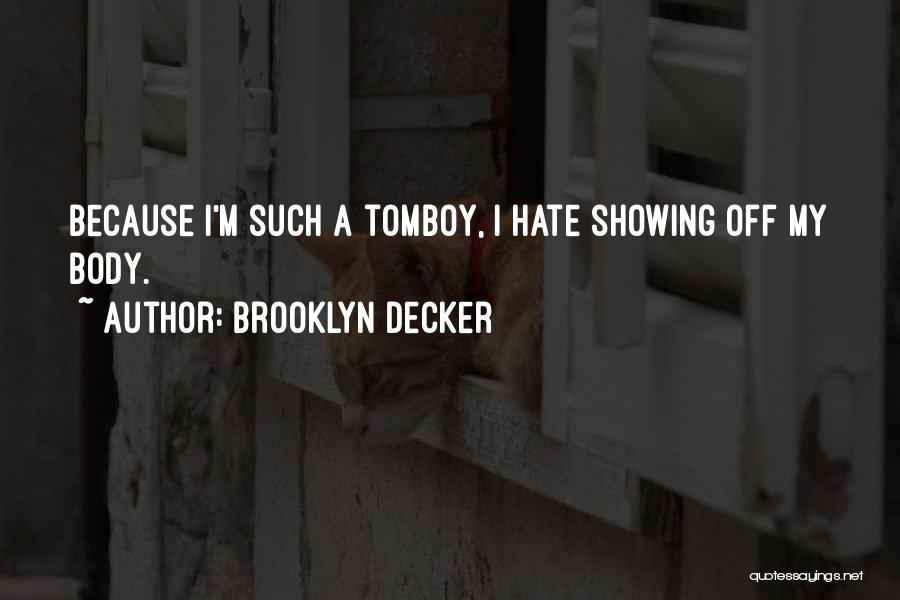 Decker Quotes By Brooklyn Decker