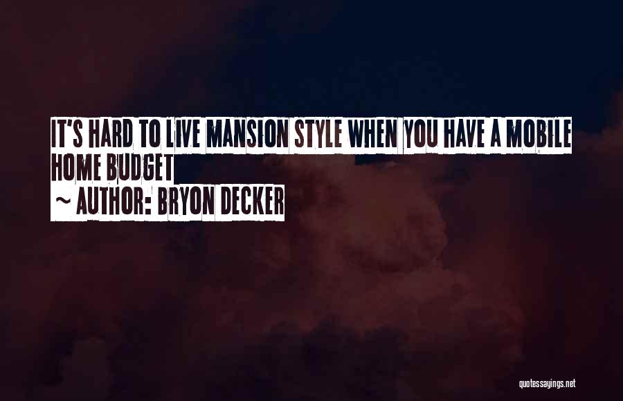 Decker Quotes By Bryon Decker