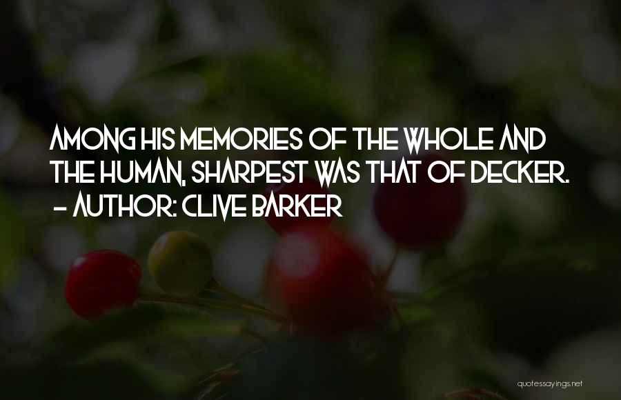 Decker Quotes By Clive Barker