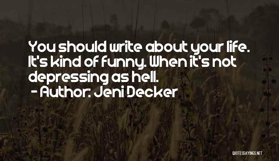 Decker Quotes By Jeni Decker