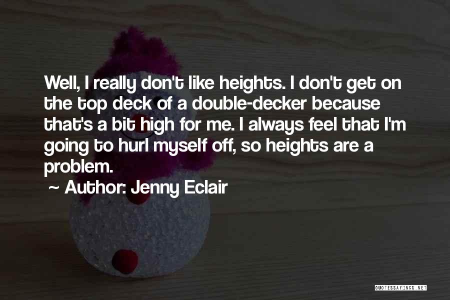 Decker Quotes By Jenny Eclair