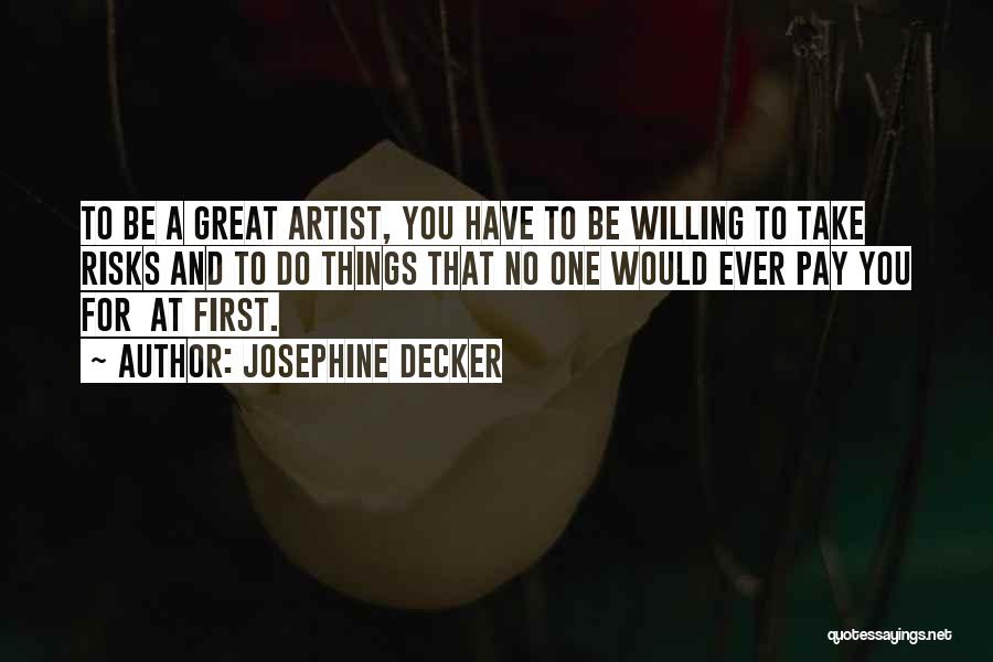 Decker Quotes By Josephine Decker