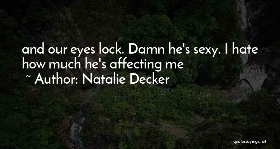 Decker Quotes By Natalie Decker