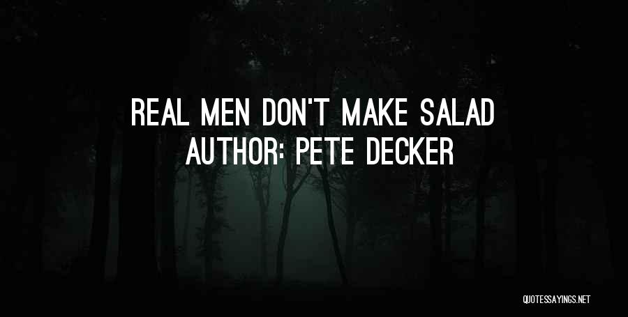 Decker Quotes By Pete Decker