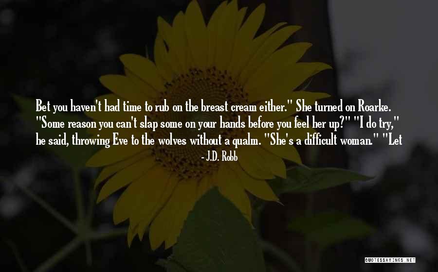 Declaimed Letter Quotes By J.D. Robb Declaimed Letter Quotes By J.D. Robb