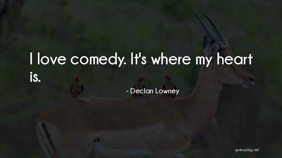 Declan Lowney Quotes 384166 Declan Lowney Quotes 384166