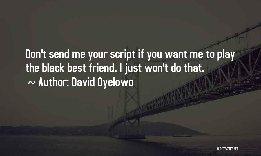 Declans Old Town Quotes By David Oyelowo