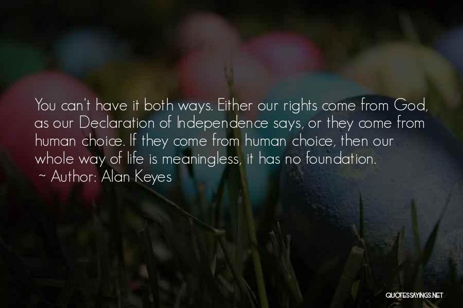 Declaration Of Independence Human Rights Quotes By Alan Keyes