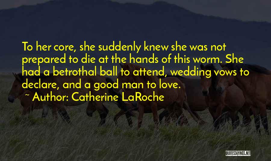 Declare Love Quotes By Catherine LaRoche