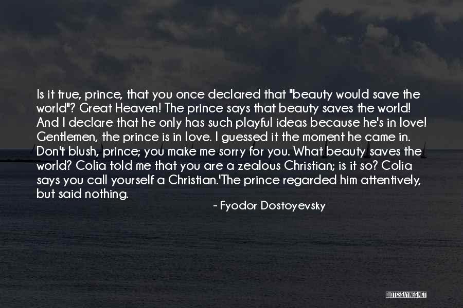 Declare Love Quotes By Fyodor Dostoyevsky