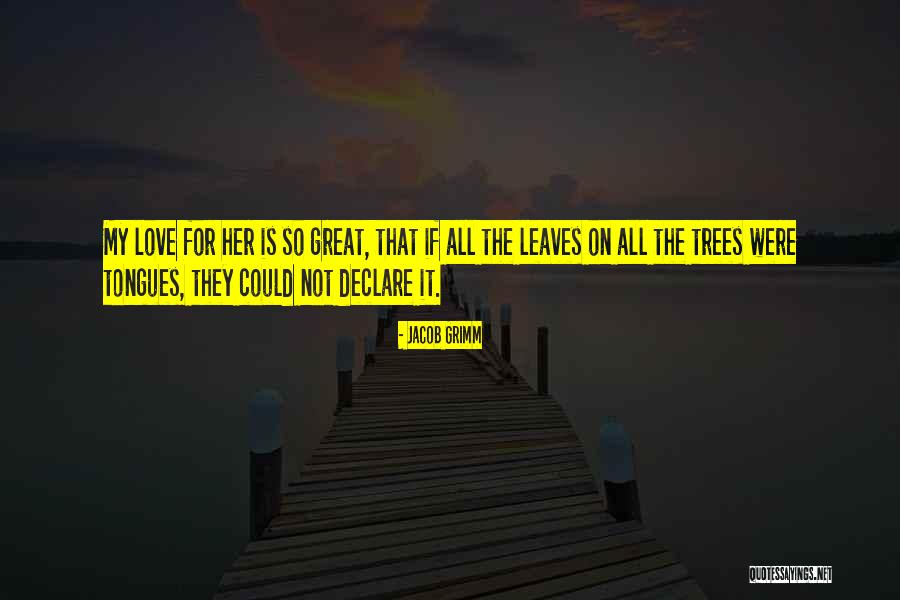 Declare Love Quotes By Jacob Grimm Declare Love Quotes By Jacob Grimm