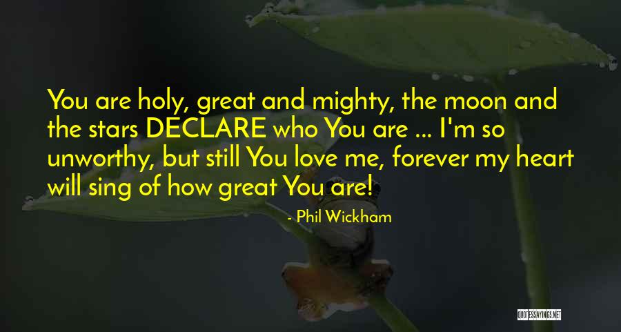 Declare Love Quotes By Phil Wickham