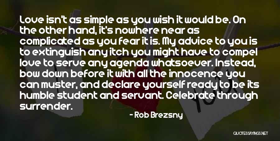 Declare Love Quotes By Rob Brezsny Declare Love Quotes By Rob Brezsny