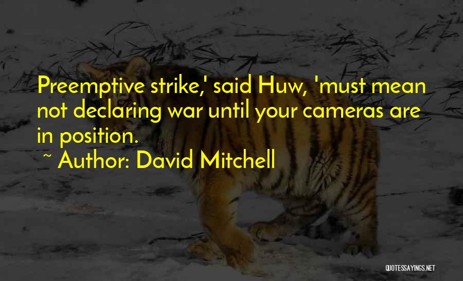 Declaring War Quotes By David Mitchell