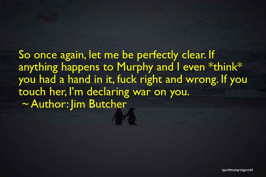 Declaring War Quotes By Jim Butcher