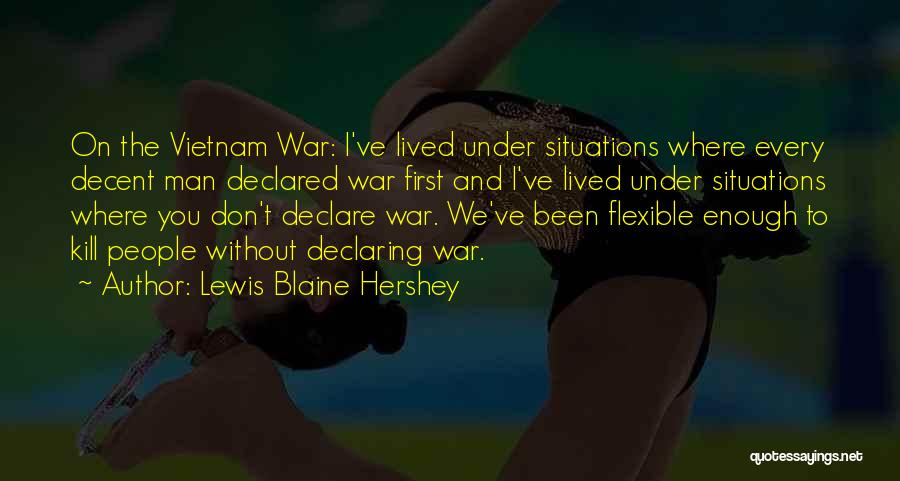 Declaring War Quotes By Lewis Blaine Hershey