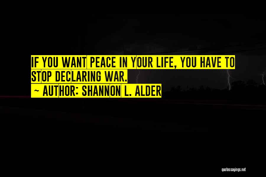 Declaring War Quotes By Shannon L. Alder