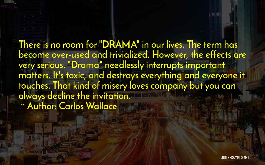 Decline Invitation Quotes By Carlos Wallace