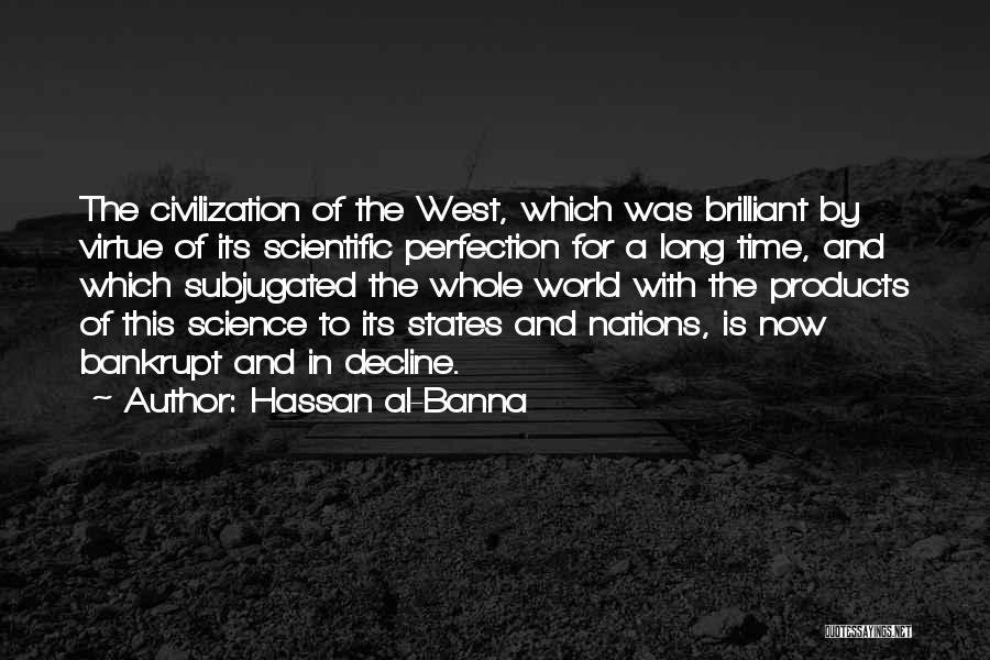 Decline Of Civilization Quotes By Hassan Al-Banna