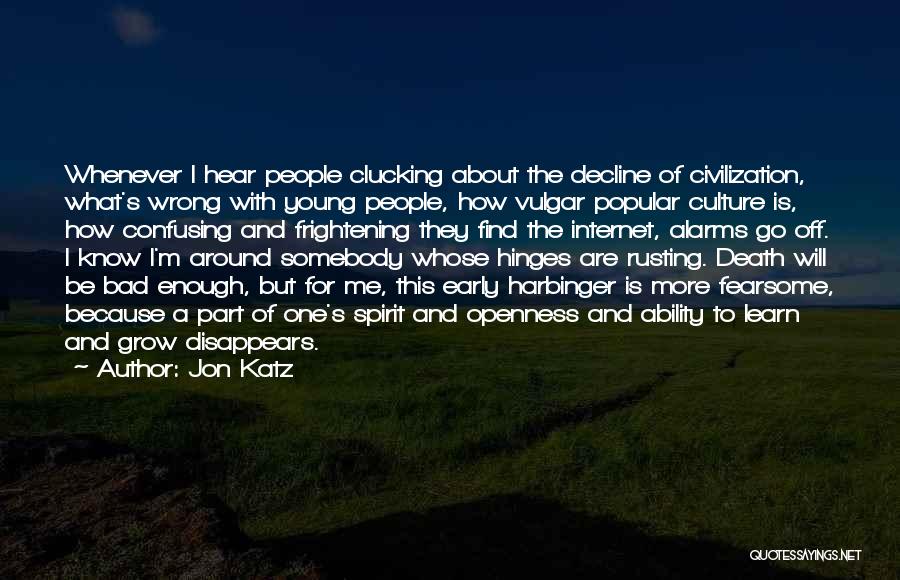 Decline Of Civilization Quotes By Jon Katz