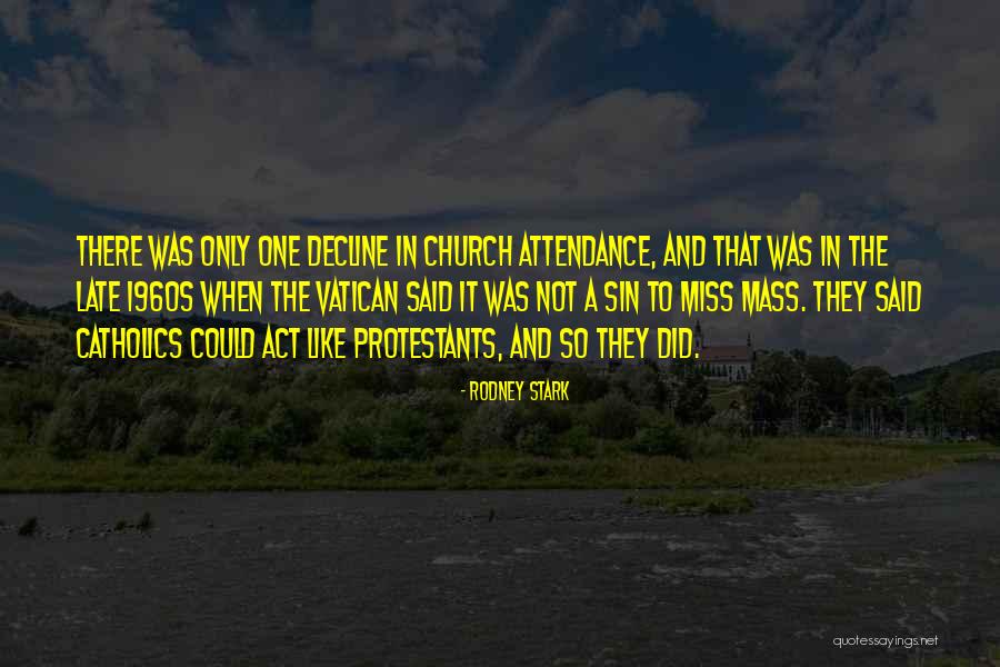 Decline Of The Church Quotes By Rodney Stark Decline Of The Church Quotes By Rodney Stark