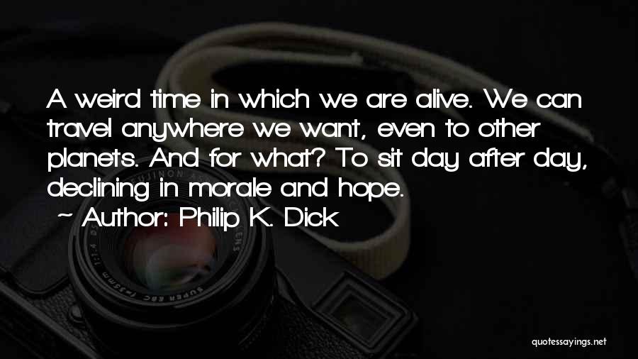 Declining Quotes By Philip K. Dick