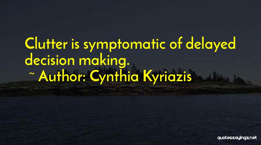 Declutter Quotes By Cynthia Kyriazis
