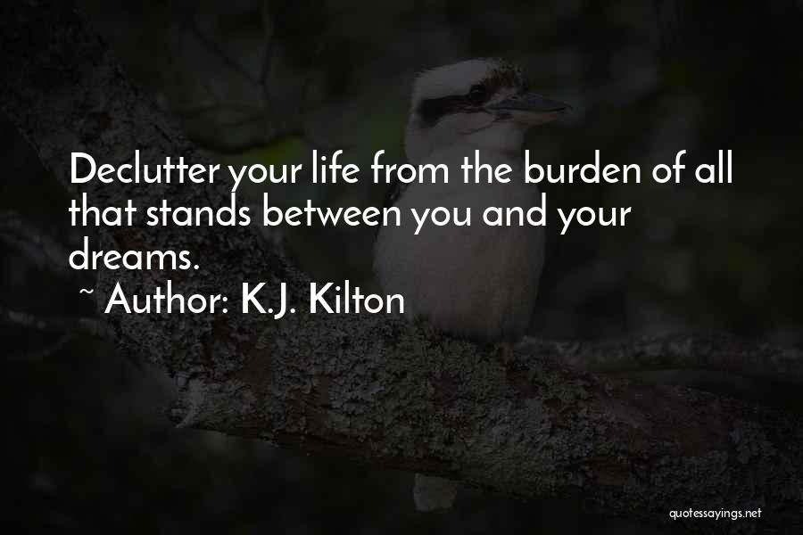 Declutter Quotes By K.J. Kilton