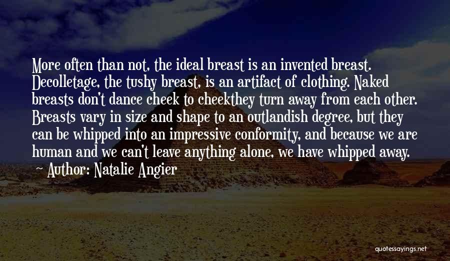 Decolletage Quotes By Natalie Angier