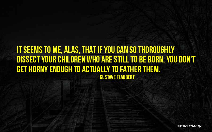Decompressive Laminectomy Quotes By Gustave Flaubert Decompressive Laminectomy Quotes By Gustave Flaubert