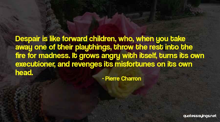 Deconinck Vichte Quotes By Pierre Charron Deconinck Vichte Quotes By Pierre Charron