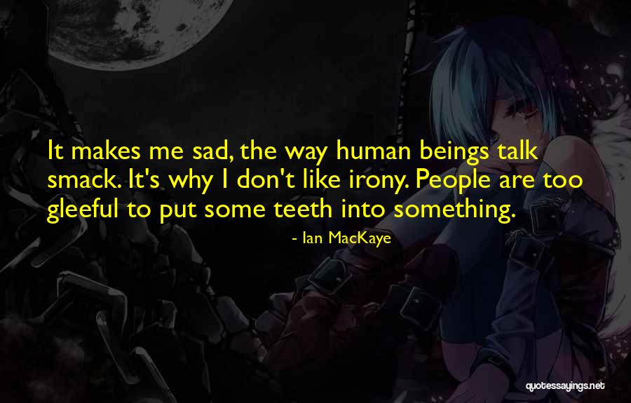 Deconinck Zwevegem Quotes By Ian MacKaye Deconinck Zwevegem Quotes By Ian MacKaye