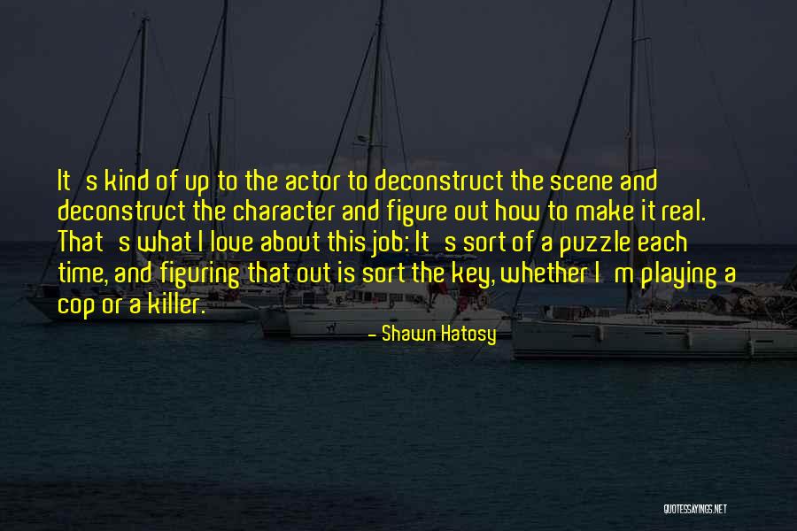 Deconstruct Quotes By Shawn Hatosy Deconstruct Quotes By Shawn Hatosy