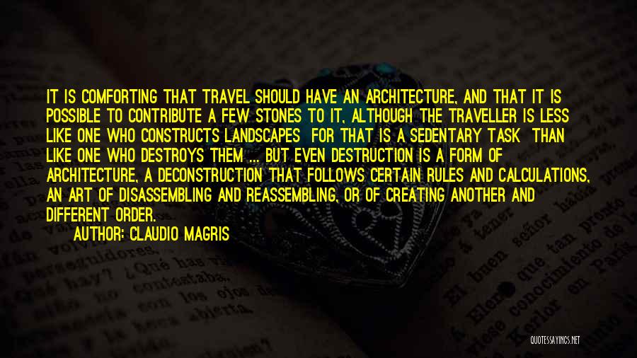 Deconstruction Architecture Quotes By Claudio Magris