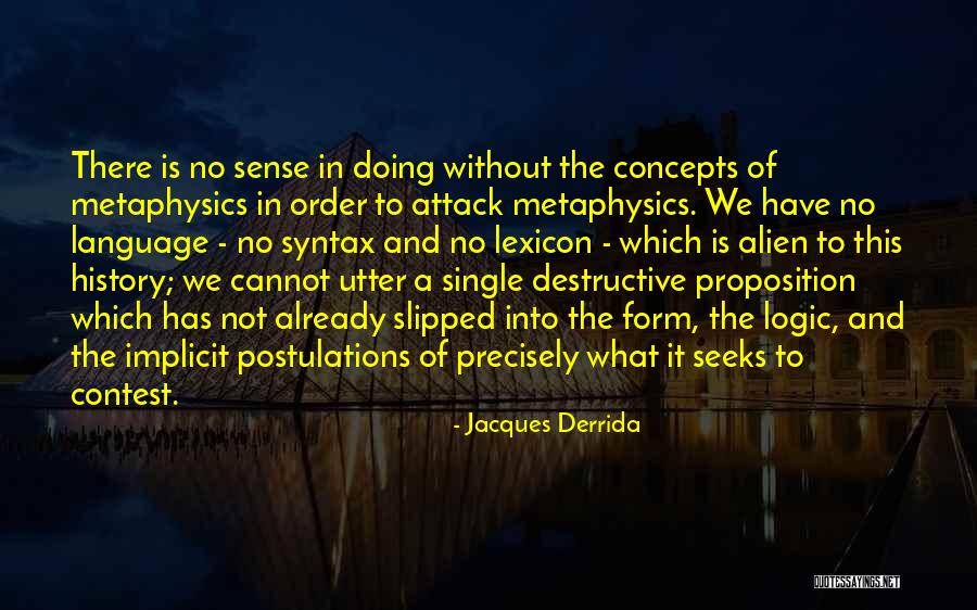 Deconstruction By Jacques Derrida Quotes By Jacques Derrida Deconstruction By Jacques Derrida Quotes By Jacques Derrida