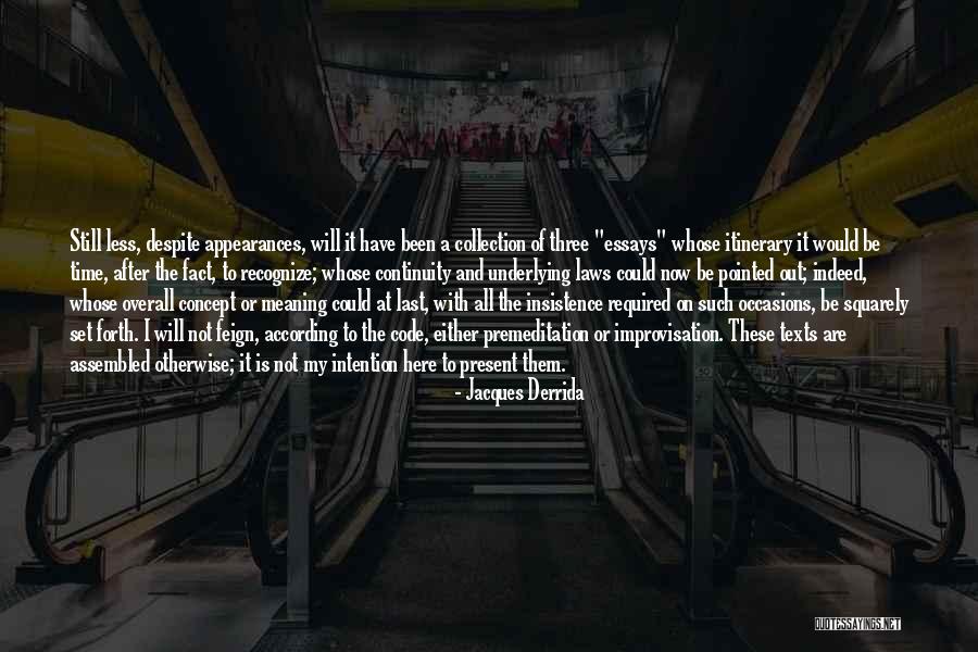Deconstruction By Jacques Derrida Quotes By Jacques Derrida Deconstruction By Jacques Derrida Quotes By Jacques Derrida
