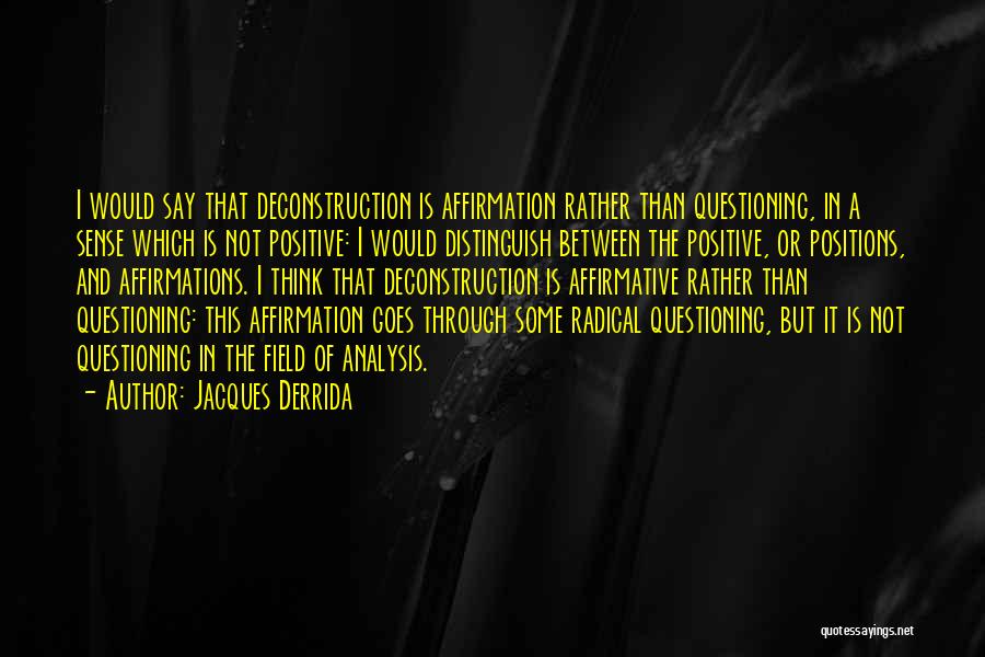 Deconstruction Quotes By Jacques Derrida