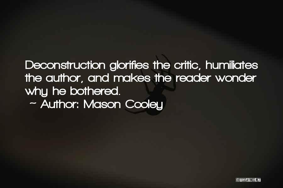 Deconstruction Quotes By Mason Cooley