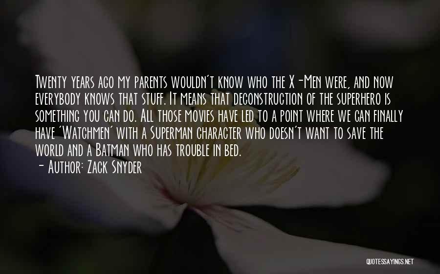 Deconstruction Quotes By Zack Snyder