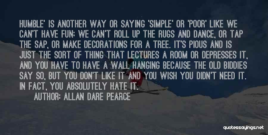 Decor Quotes By Allan Dare Pearce