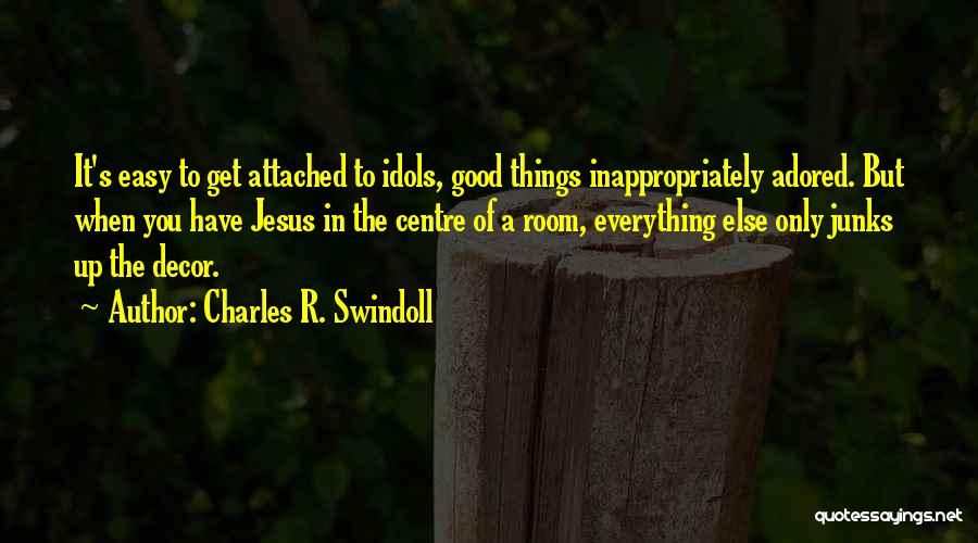 Decor Quotes By Charles R. Swindoll