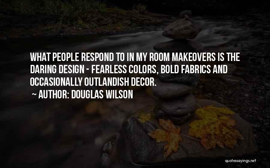 Decor Quotes By Douglas Wilson