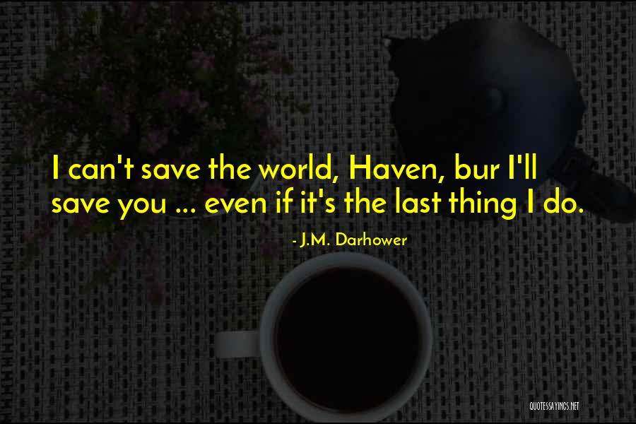 Decoradas Hojas Quotes By J.M. Darhower Decoradas Hojas Quotes By J.M. Darhower