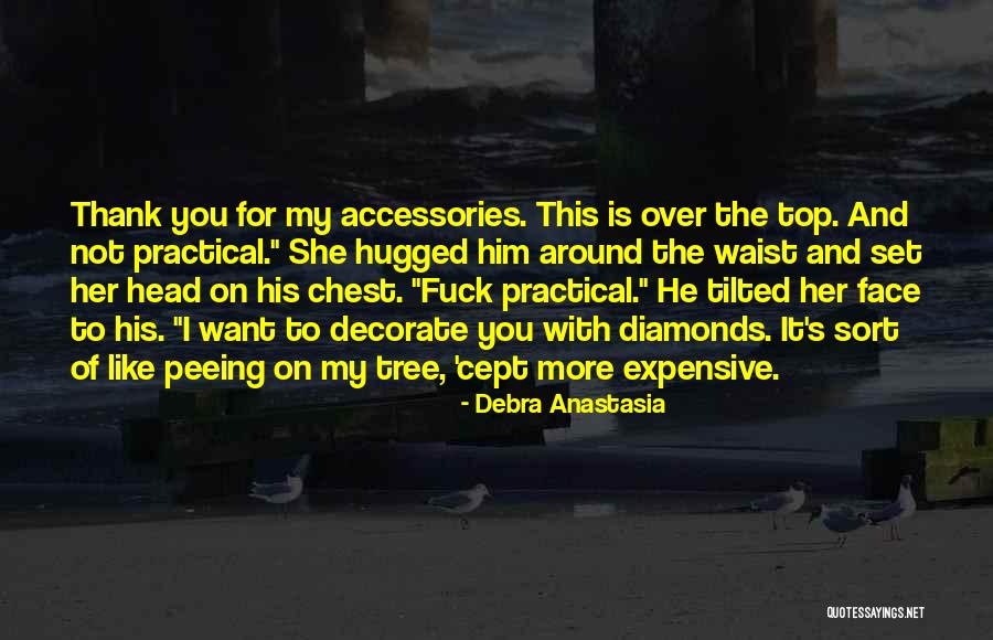 Decorate With Accessories Quotes By Debra Anastasia Decorate With Accessories Quotes By Debra Anastasia