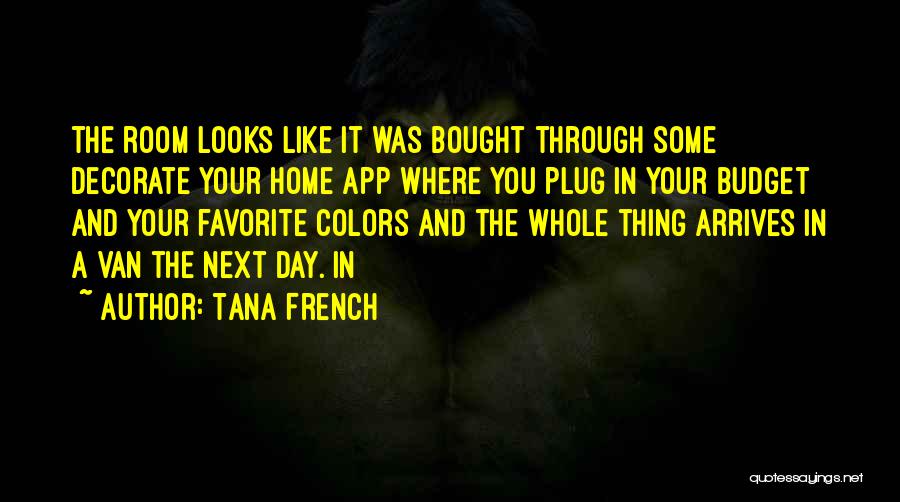 Decorate Your Home Quotes By Tana French