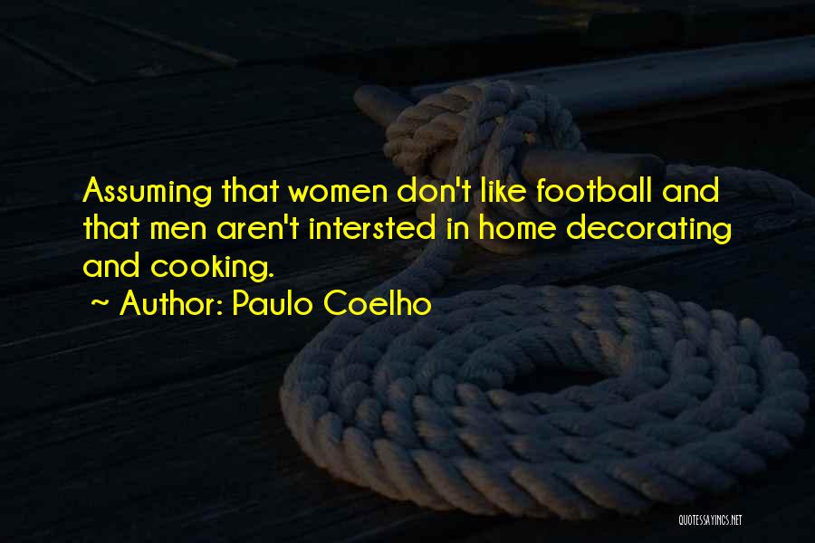 Decorating A Home Quotes By Paulo Coelho