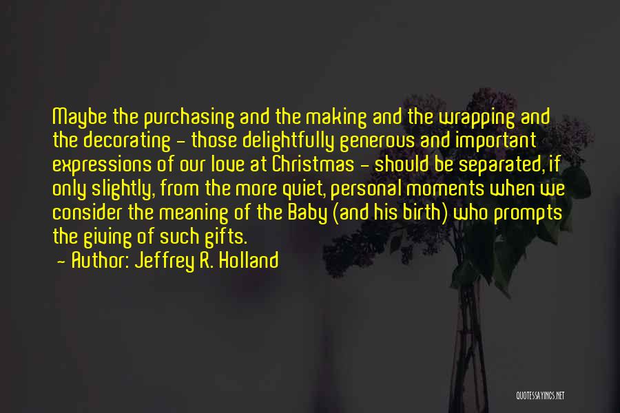 Decorating For Christmas Quotes By Jeffrey R. Holland